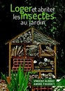 Loger et abriter les insectes aux jardins